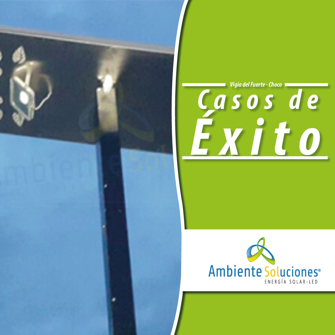 Sistema alumbrado público solar para espacios públicos - Vigía del Fuerte, Chocó.